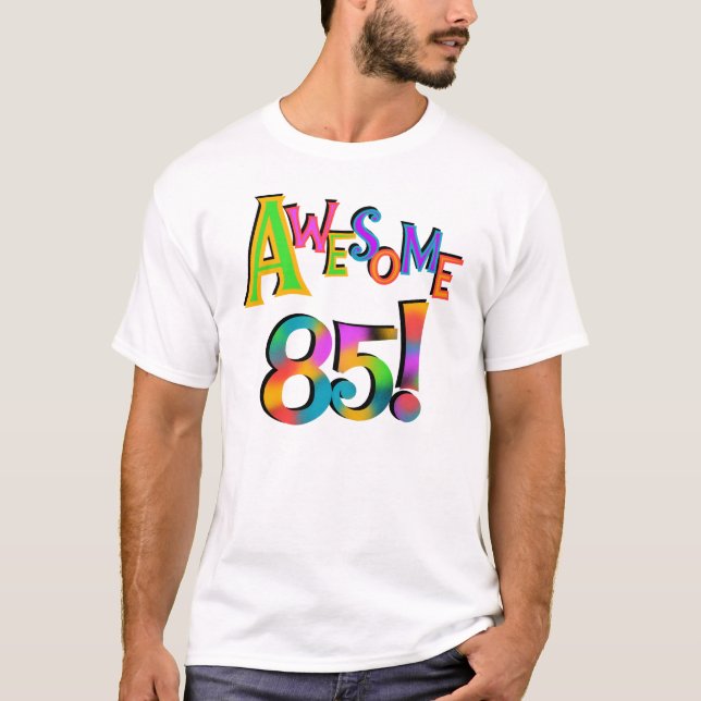 Awesome 85 Birthday T-shirts and Gifts (Front)