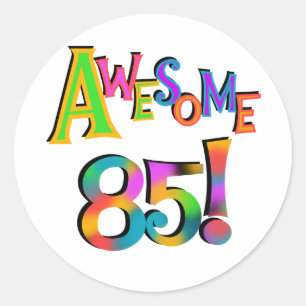 Awesome 85 Birthday T-shirts and Gifts Classic Round Sticker