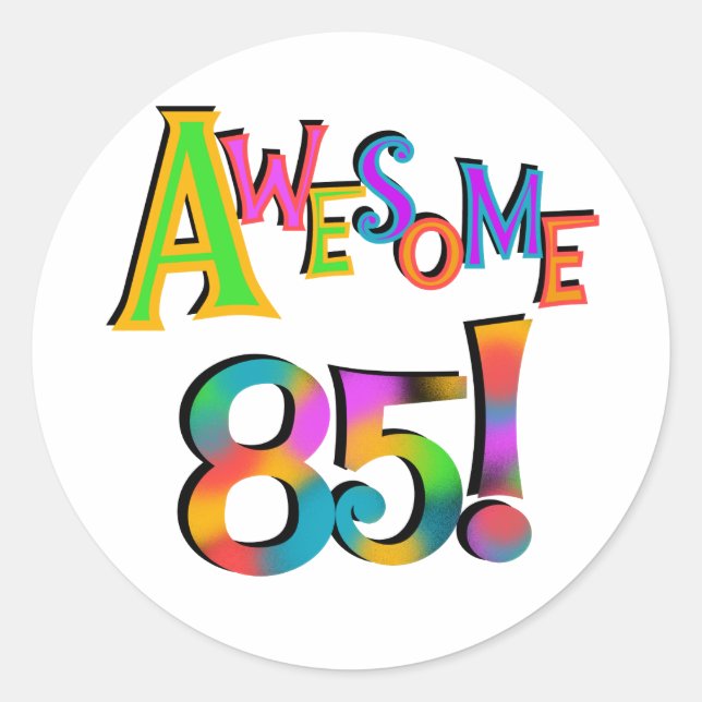 Awesome 85 Birthday T-shirts and Gifts Classic Round Sticker (Front)