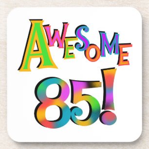 Awesome 85 Birthday T-shirts and Gifts Coaster
