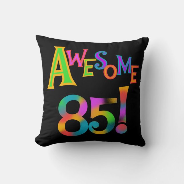 Awesome 85 Birthday T-shirts and Gifts Cushion (Front)
