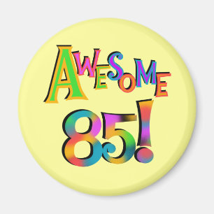 Awesome 85 Birthday T-shirts and Gifts Magnet