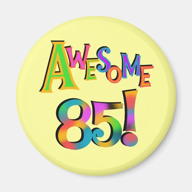 Awesome 85 Birthday T-shirts and Gifts Magnet (Front)
