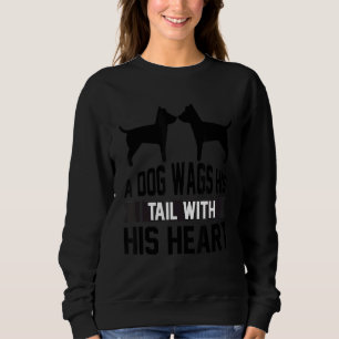 Awesome A Dog Wags His Tail Hear Man Woman Retro Sweatshirt