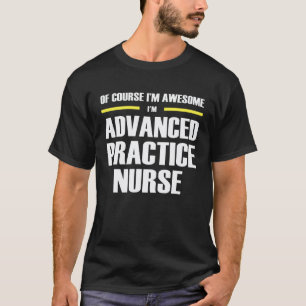 Awesome Advanced Practice Nurse T-Shirt