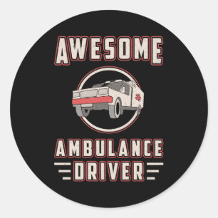 Awesome Ambulance Driver Paramedic Emergency Emt Classic Round Sticker