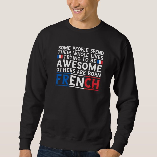 Awesome And Born French  France Sweatshirt (Front)
