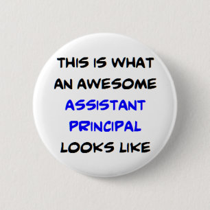 awesome assistant principal 6 cm round badge
