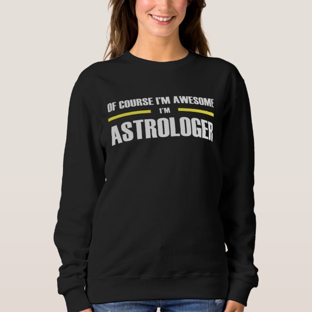Awesome Astrologer Sweatshirt (Front)