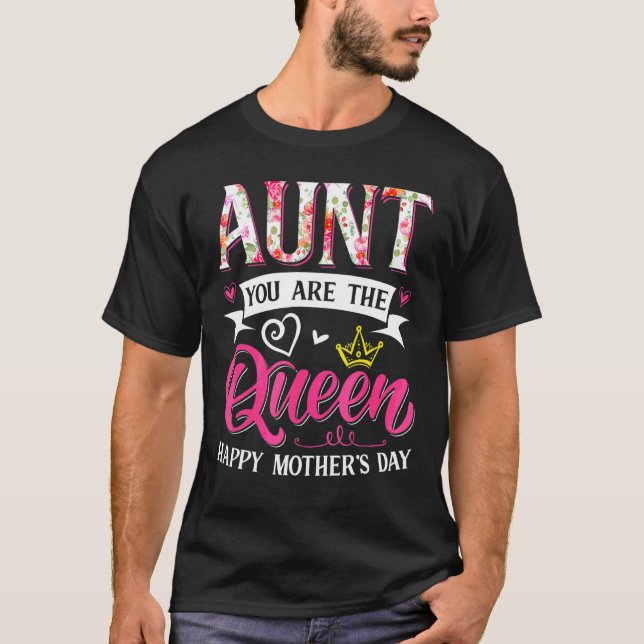 Awesome Aunt You Are The Queen Mother's Day Mum Ma T-Shirt (Front)
