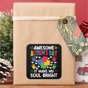 Awesome Autism's Day It Make My Soul Bright Hearts Square Sticker