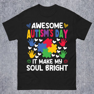 Awesome Autism's Day It Make My Soul Bright Hearts T-Shirt