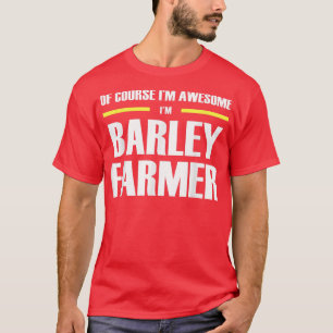 Awesome Barley Farmer T-Shirt
