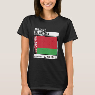 Awesome Belarusian Since 1991 Belarusian 31st Bir T-Shirt