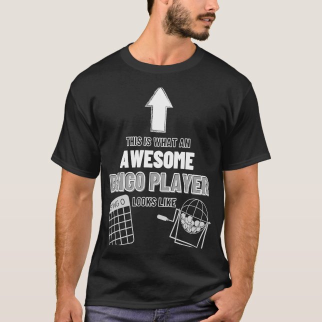 Awesome Bingo Player Looks Like Gambling Casino Bi T-Shirt (Front)