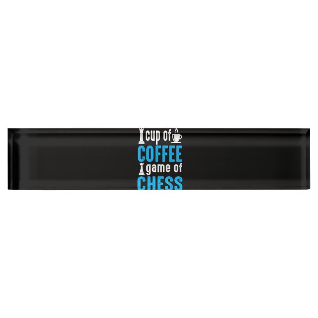Awesome Board Game - Cup Of Coffee Game Of Chess Nameplate (Front)