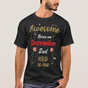 Awesome Born on December 2nd Birthday Cute Flowers T-Shirt