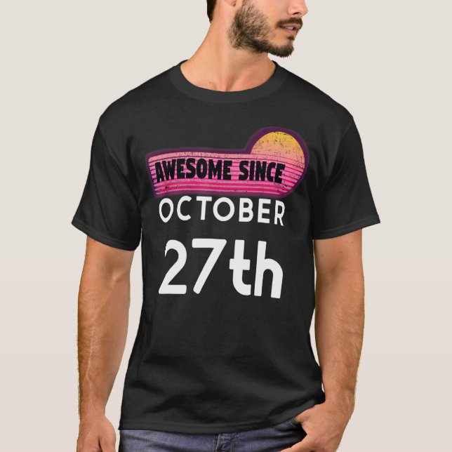 Awesome Born on October 27 Birthday October 27th V T-Shirt (Front)