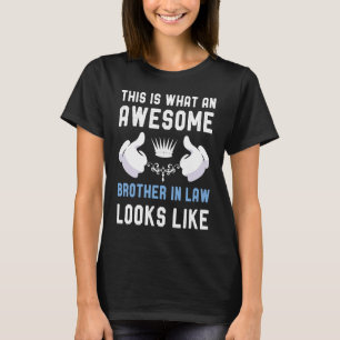 Awesome Brother in law Cool Brothers in Law  Idea T-Shirt