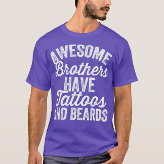 Awesome brothers have tattoos and beards Bearded B T-Shirt