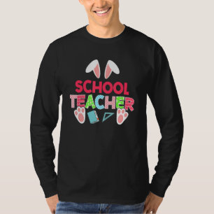 Awesome Bunny Teacher Bunnies Rabbit Eggs Easter D T-Shirt