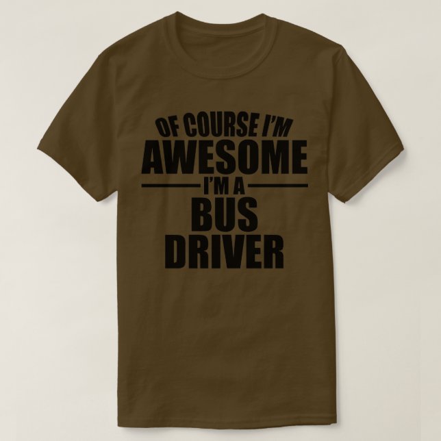 Awesome Bus Driver Black Text T-Shirt (Design Front)
