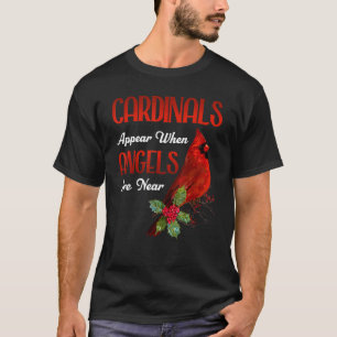 Awesome Cardinals Appear When Angels Are Near Bird T-Shirt