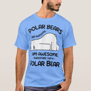 Awesome Cartoon I am a Polar Bear Shirt for Polar