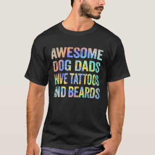 Awesome Cat Dads Have Tattoos and Beards Fathers D T-Shirt
