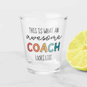 Awesome Coach   Best Coach Ever   Funny Coach Gift Shot Glass