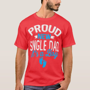 Awesome Cool Proud New Single Dad It's A Boy Gende T-Shirt