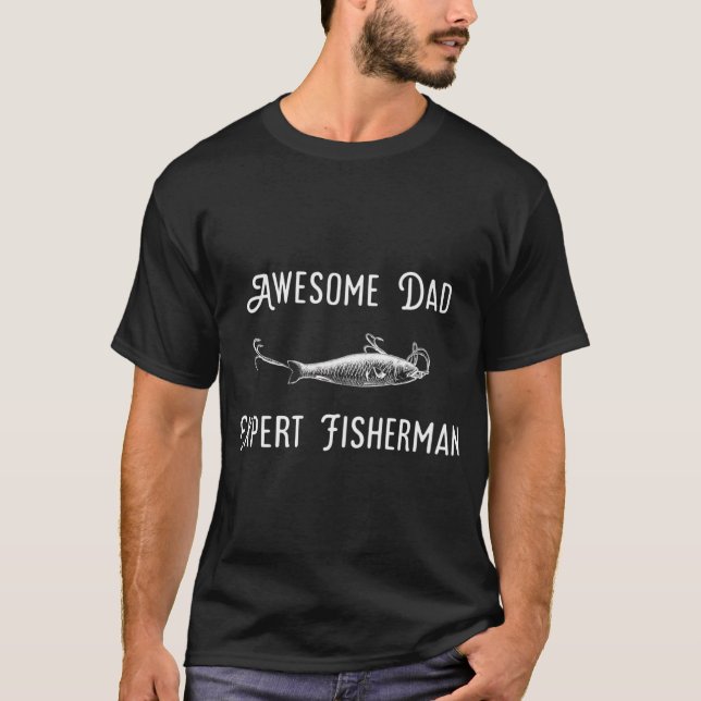Awesome Dad, Expert Fisherman T-Shirt (Front)