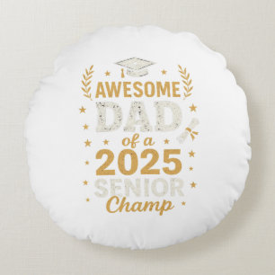 Awesome Dad of a 2025 Senior    father's day gift Round Cushion