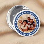 Awesome Dad Since 20XX Modern Simple Photo 7.5 Cm Round Badge<br><div class="desc">This simple and modern design is composed of serif typography and add a custom photo. Awesome Dad Since 20XX  circles the photo of your dad,  father,  papa,  dada etc. This is a perfect gift for your Dad on his birthday,  father's day,  christmas,  etc.</div>