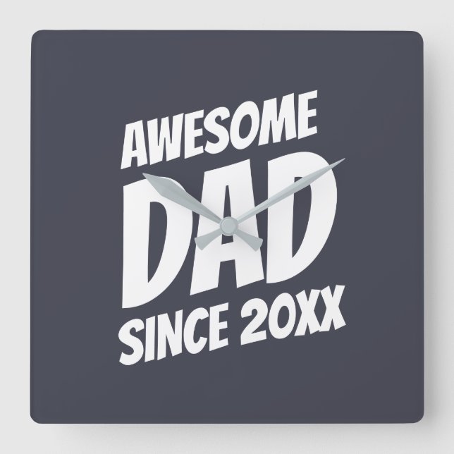 Awesome Dad Since 20XX Simple and Cool Square Wall Clock (Front)