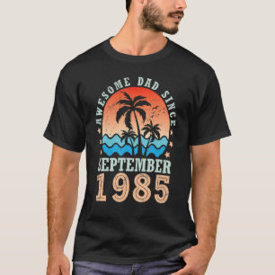 Awesome Dad Since September 1985 Happy Birthday 37 T-Shirt