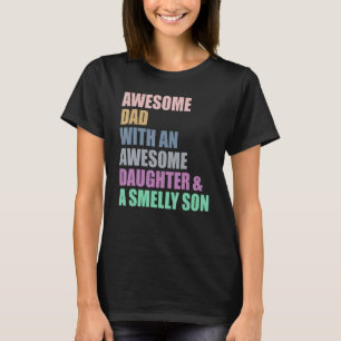 Awesome Dad With An Awesome Daughter & A Smelly So T-Shirt