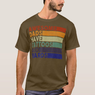 Awesome Dads Have attoos And Beards Vintage Father T-Shirt
