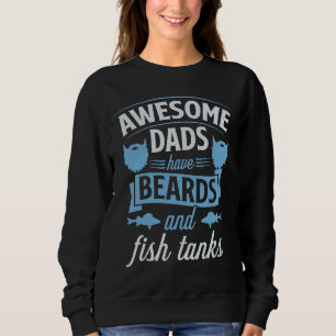 Awesome Dads Have Beards And Fish Tanks Fish Tank