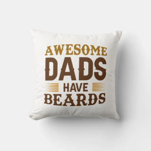 Awesome Dads Have Beards Cushion