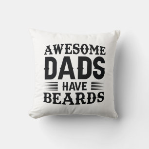 Awesome Dads Have Beards Cushion