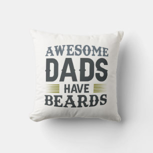 Awesome Dads Have Beards Cushion