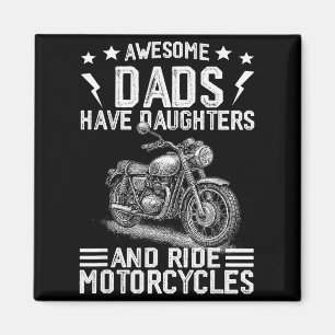 Awesome Dads Have Daughters And Ride Motorcycles F Magnet