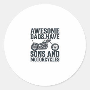Awesome Dads Have Sons and Motorcycles Design_1 Classic Round Sticker
