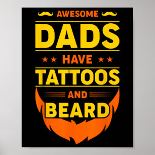 Awesome Dads Have Tattoos And Beard Poster