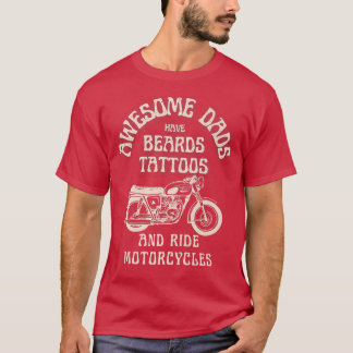 Awesome Dads Have Tattoos And Beards And Ride Moto T-Shirt