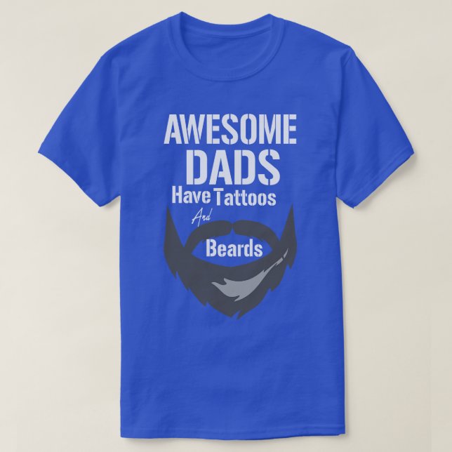 Awesome Dads Have Tattoos And Beards Fathers Day T-Shirt (Design Front)