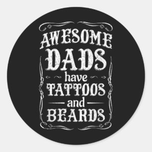 Awesome Dads Have Tattoos And Beards Shirt Mum Wif Classic Round Sticker