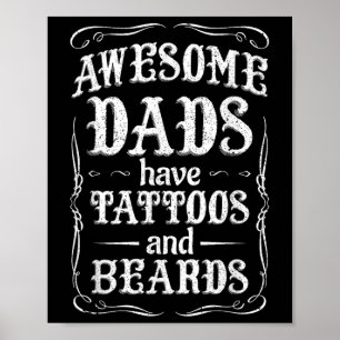 Awesome Dads Have Tattoos And Beards Shirt Mum Wif Poster