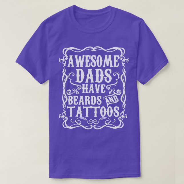 Awesome dads have tattoos and beards T-Shirt (Design Front)